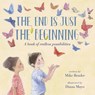End Is Just the Beginning - Mike Bender - 9781984896940