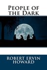 People of the Dark - Robert Ervin Howard - 9781984910066