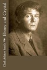 Ebony and Crystal - SMITH,  Clark Ashton - 9781986403870