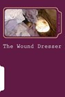 The Wound Dresser - Walt Whitman - 9781986599665