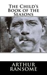 The Child's Book of the Seasons - Arthur Ransome - 9781987641097