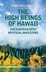 The High Beings of Hawaii - HELLIWELL,  Tanis - 9781987831146