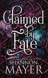 Claimed by Fate - Shannon Mayer - 9781987933901