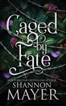 Caged by Fate - Shannon Mayer - 9781987933963