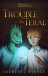 Trouble on Teral - Andrew J. Harvey - 9781988276328