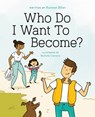 Who Do I Want to Become? - Rumeet Billan - 9781989025659