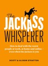 The Jackass Whisperer - Scott Stratten ; Alison Stratten - 9781989025734