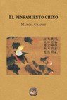 El pensamiento chino - Marcel Granet - 9781989586778