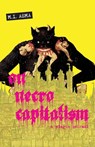 On Necrocapitalism - M. I. Asma - 9781989701140