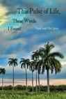This Pulse of Life, These Words I Found - Miguel Ao Iglesias - 9781989786680