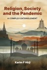 Religion, Society and the Pandemic - Karim F. Hirji - 9781990263958