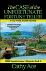 The Case of the Unfortunate Fortune Teller - Cathy Ace - 9781990550355