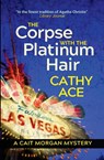 The Corpse with the Platinum Hair 2nd Edition - Cathy Ace - 9781990550416