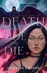 Death is My Ride or Die - Katarina E. Tonks - 9781990778827