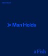 A Man Holds a Fish - Glenn Busch - 9781991072016