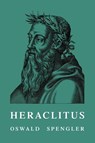 Heraclitus - Oswald Spengler - 9781996915004