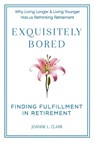 Exquisitely Bored - Joanne L. Clark - 9781997775041