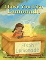 I Love You Like Lemonade - Karine Di Cesare - 9781997775355