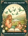 Mom, I Want to Hear Your Story - Your Story - 9781998050369