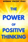 The Power of Positive Thinking - Norman Vincent Peale - 9781998704279