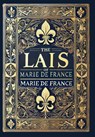 The Lais of Marie de France (Collector's Edition) (Laminated Hardback with Jacket) - Marie De France - 9781998736522