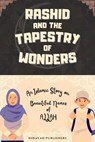 Rashid and the Tapestry of Wonders - Hidayah Publishers - 9781998843107