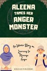 Aleena Tames Her Anger Monster - Hidayah Publishers - 9781998843121