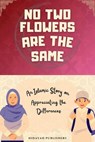 No Two Flowers Are the Same - Hidayah Publishers - 9781998843268