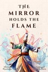 The Mirror Holds the Flame - Ahmed Mustafa - 9781998843510