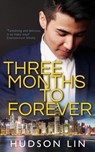 Three Months to Forever - Hudson Lin - 9781999381240