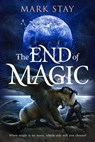 The End of Magic - Mark Stay - 9781999647117