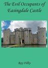 The Evil Occupants of Easingdale Castle - Ray (The Church of England) Filby - 9781999683580