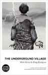 The Underground Village - Kyeong-ae Kang - 9781999791261