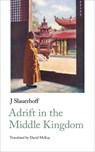 Adrift in the Middle Kingdom - Jan Jacob Slauerhoff - 9781999944872