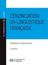 L'énonciation en linguistique française - Dominique Maingueneau - 9782011813541