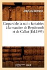 Gaspard de la Nuit - BERTRAND,  Aloysius - 9782012545953