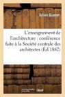 L'Enseignement de L'Architecture - GUADET,  Julien - 9782012730601