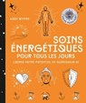 Soins énergétiques pour tous les jours - Abby Wynne - 9782017186762