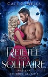 Rejetée par le Solitaire, Les Cinq Meutes T3 - Cate C Wells - 9782017219194