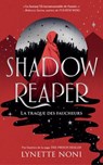 Shadow Reaper - "La fantasy YA incontournable de l'année", Rececca Yarros, autrice de "Fourth Wing" - Lynette Noni - 9782017334408