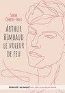 Arthur Rimbaud Le voleur de feu / Cahiers de Douai - Édition lycée Bac français - Arthur Rimbaud ; Sarah Cohen-Scali - 9782017345022