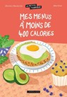 La petite fabrique - Mes menus à moins de 400 calories - Noémie Strouk - 9782036064201