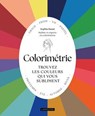 Colorimétrie : trouvez les couleurs qui vous subliment - Sophia Bassé - 9782036099982