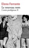 Le nouveau nom - Elena Ferrante - 9782072693144