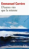 D'autres vies que la mienne - Emmanuel Carrere - 9782072722325
