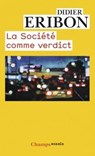 La sociète comme verdict - ERIBON,  Didier - 9782081314016