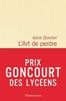 L'Art de perdre (Prix litteraire du Monde/Goncourt des lyceens 2017) - Alice Zeniter - 9782081395534