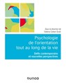 Psychologie de l'orientation tout au long de la vie - Valérie Cohen-Scali - 9782100822386