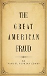 The Great American Fraud - Samuel Hopkins Adams - 9782105906944