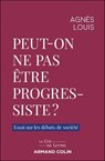 Peut-on ne pas être progressiste ? - Agnès Louis - 9782200645120